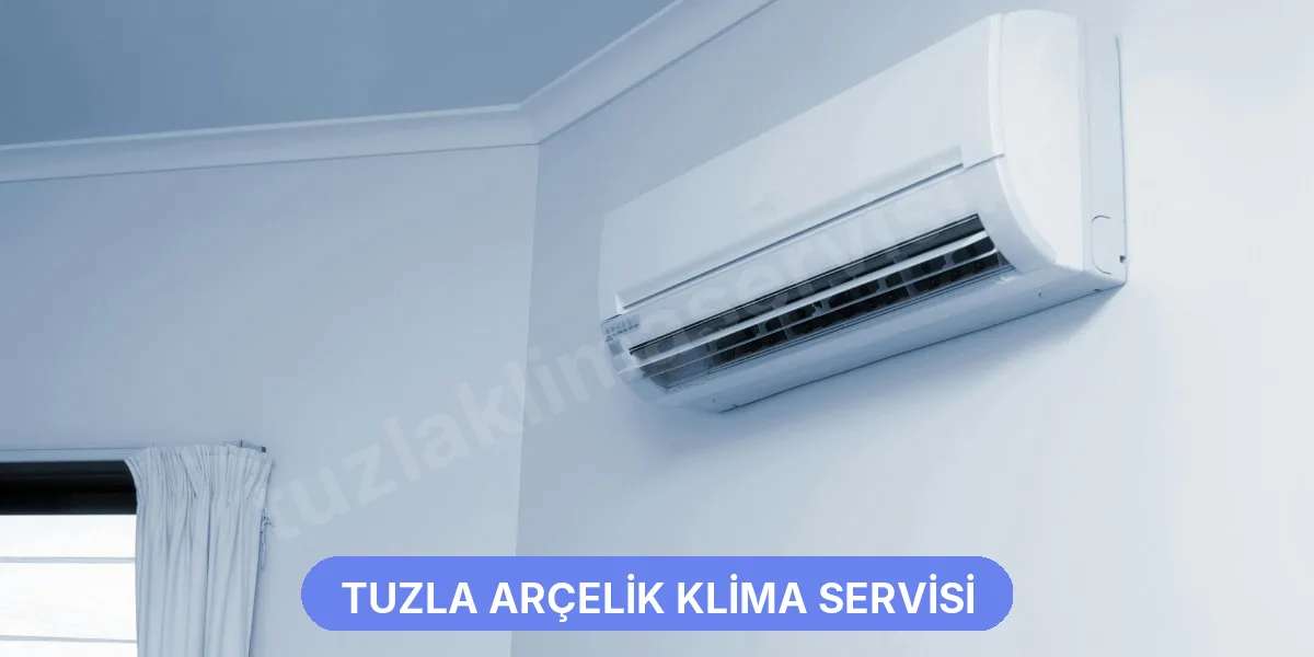 Tuzla Arçelik Klima Servisi