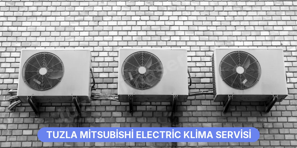 Tuzla Mitsubishi Electric Klima Servisi